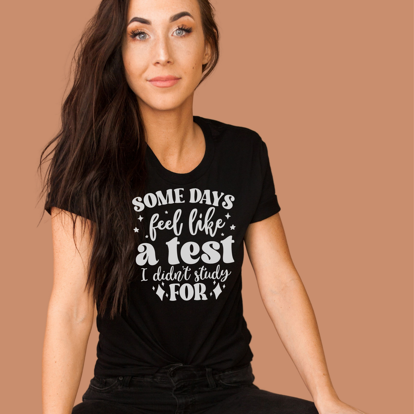 Some Days Feel Like A Test I Didn't Study For T-shirt