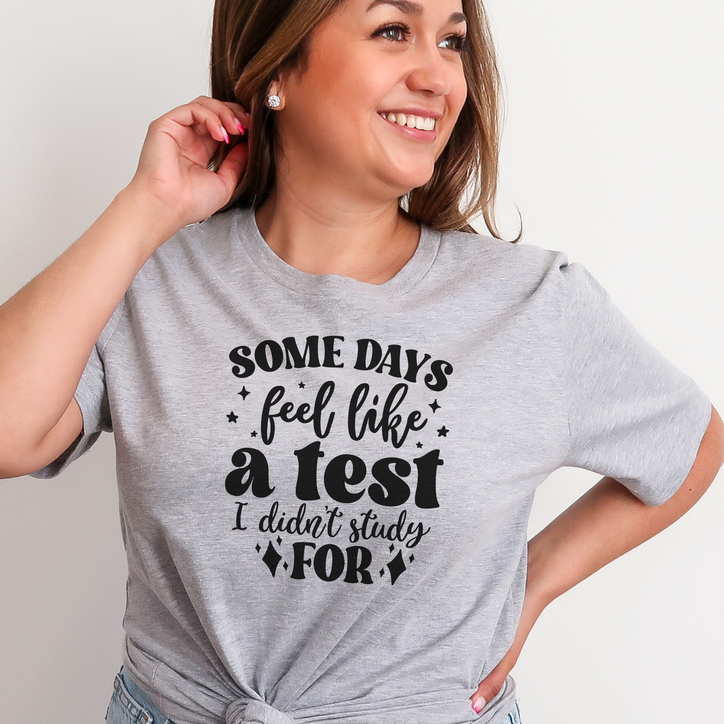 Some Days Feel Like A Test I Didn't Study For T-shirt