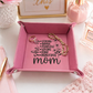 Mom Quote Trinket Tray