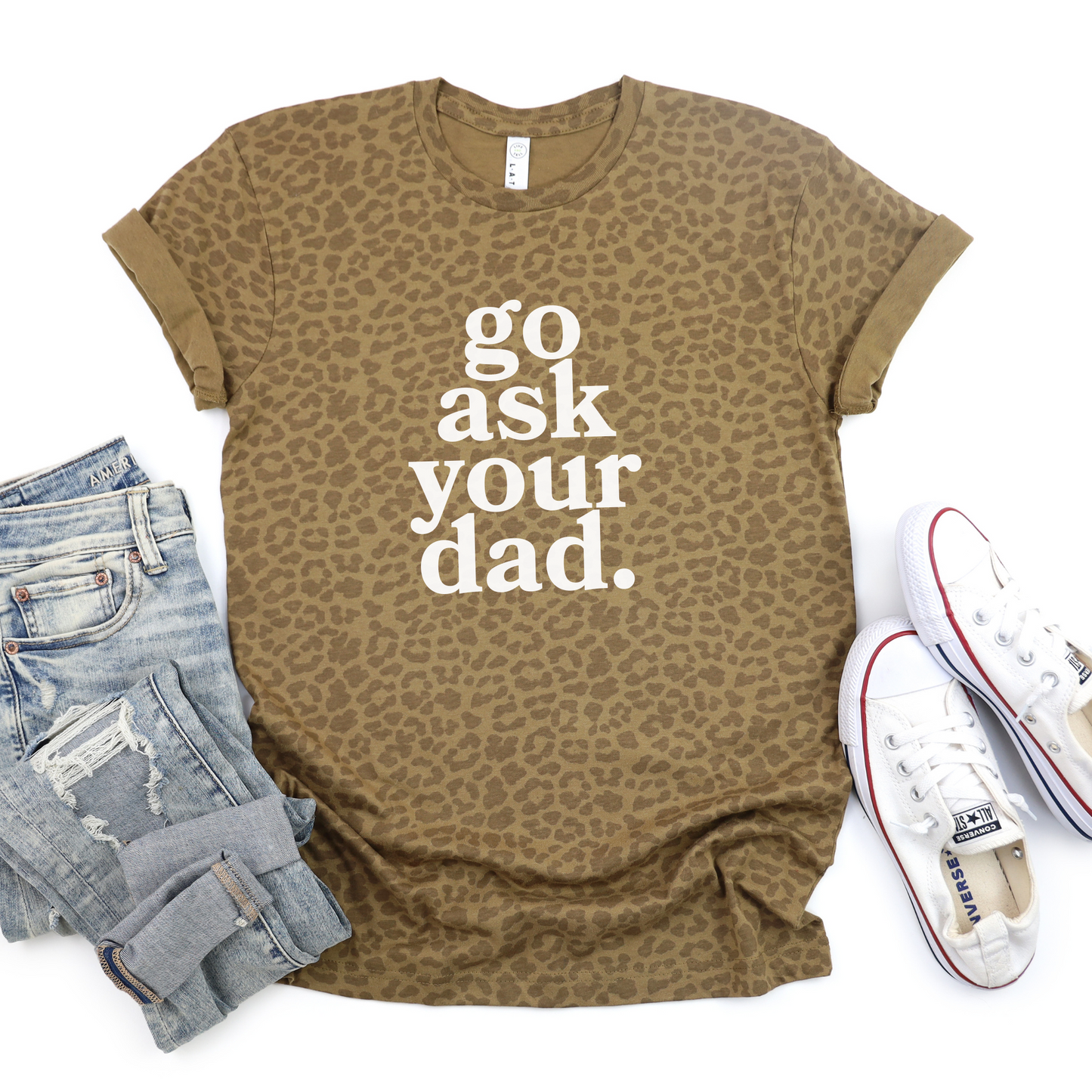 Go Ask Your Dad T-shirt
