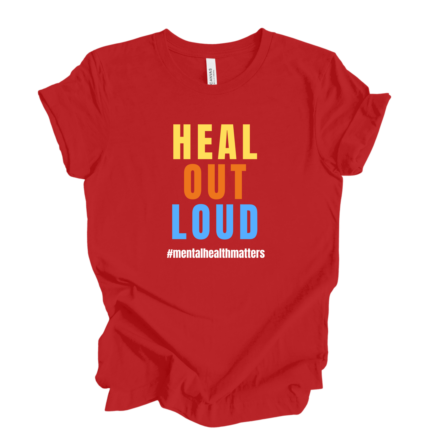 Heal Out Loud #mentalhealthmatters T-shirt