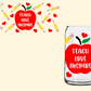 Teach Love Inspire Glass Can