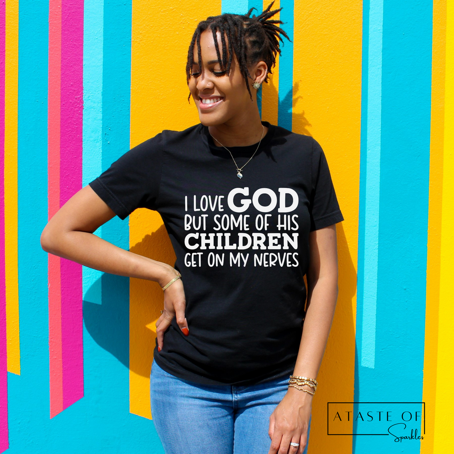 I Love God But Some Of His Children Get On My Nerves T-shirt