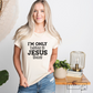 I'm Only Talking To Jesus Today T-shirt