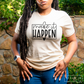 Make It Happen T-shirt