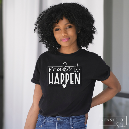 Make It Happen T-shirt
