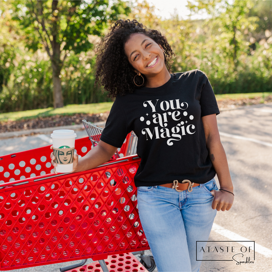 You Are Magic T-shirt